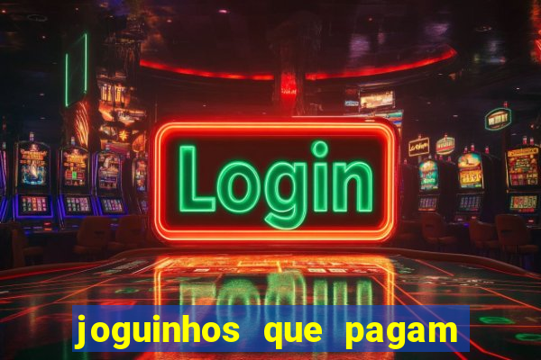 joguinhos que pagam para jogar